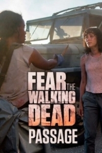 Постер Бойтесь ходячих мертвецов: Переход (Fear the Walking Dead: Passage)