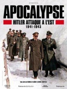 Постер Апокалипсис: Гитлер атакует на востоке (Apocalypse Hitler attaque à l'Est)