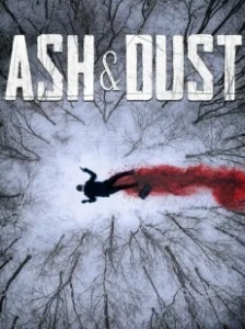 Постер Пепел и пыль (Ash & Dust)