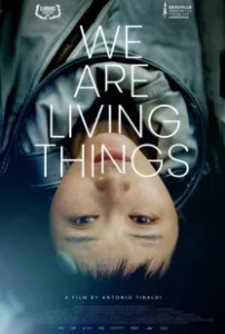 Постер Мы - живые существа (We Are Living Things)