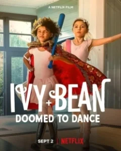 Постер Айви + Бин: Обречённые танцевать (Ivy + Bean: Doomed to Dance)