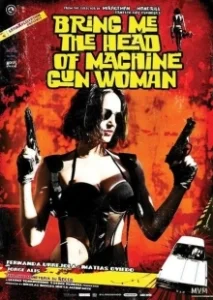 Постер Принесите мне голову пулемётчицы (Bring Me the Head of the Machine Gun Woman)