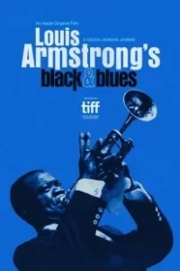 Постер Луи Армстронг: Жизнь и джаз (Louis Armstrong's Black & Blues)