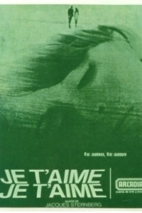 Постер Люблю тебя, люблю (Je t'aime je t'aime)