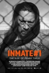 Постер Заключённый №1: Восхождение Дэнни Трехо (Inmate #1: The Rise of Danny Trejo)