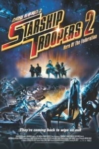 Постер Звездный десант 2: Герой федерации (Starship Troopers 2: Hero of the Federation)