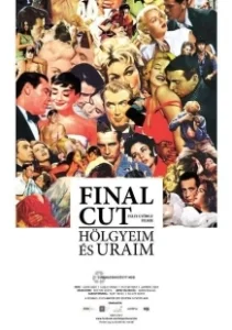 Постер Окончательный монтаж – дамы и господа! (Final Cut: Hölgyeim és uraim)