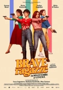 Постер Хорошие девчонки (Brave ragazze)