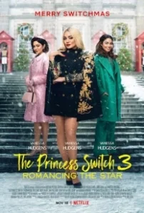 Постер На месте принцессы 3 Роман со звездой (The Princess Switch 3: Romancing the Star)