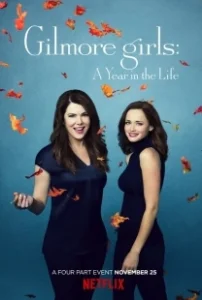Постер Девочки Гилмор: Год из жизни (Gilmore Girls: A Year in the Life)