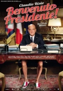 Постер Добро пожаловать, президент! (Benvenuto Presidente!)