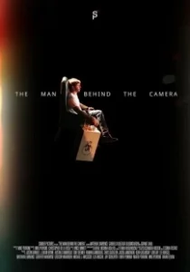 Постер Человек за камерой (The Man Behind the Camera)