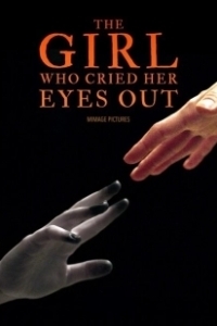 Постер Девушка, которая выплакала глаза (The Girl Who Cried Her Eyes Out)