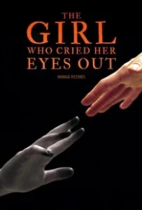 Постер Девушка, которая выплакала глаза (The Girl Who Cried Her Eyes Out)
