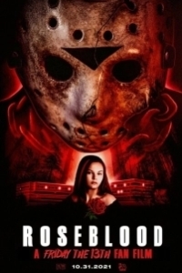 Постер Пятница 13-е: Кровь Роуз (Rose Blood: A Friday the 13th Fan Film)