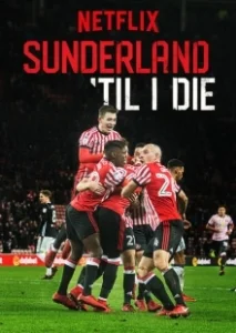 Постер Сандерленд: Пока не умру (Sunderland 'Til I Die)